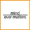 Mind Over Matters